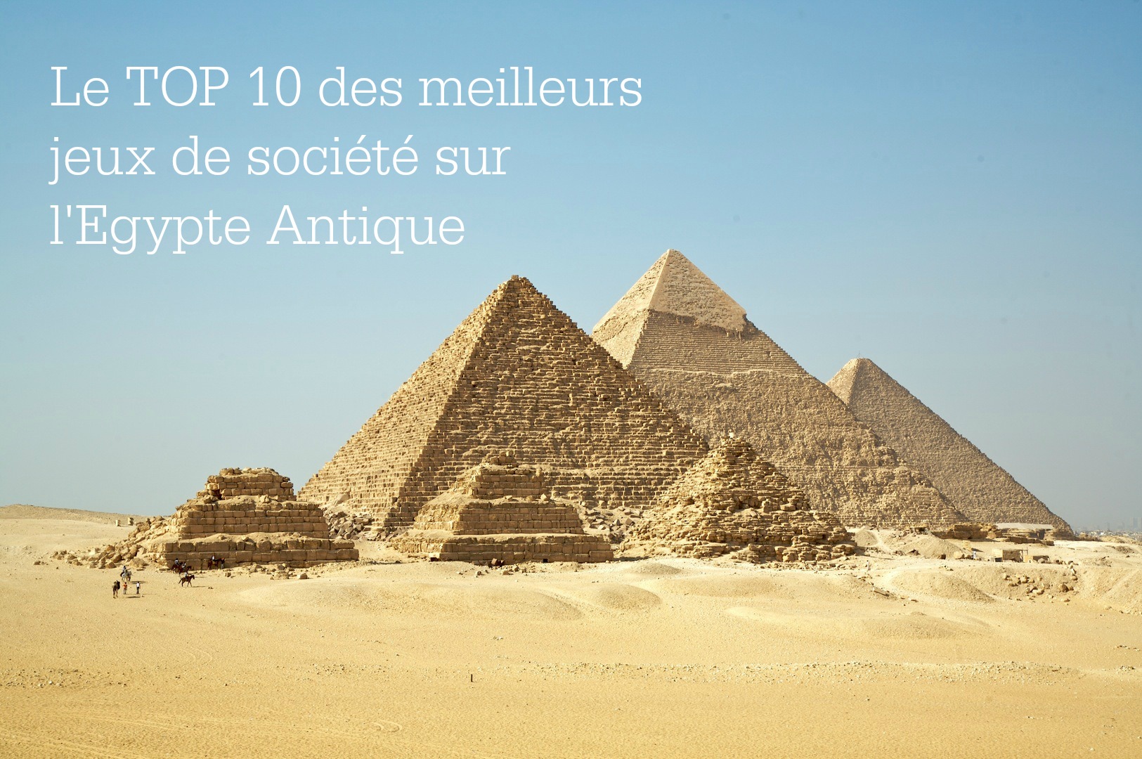 TOP 10 des meilleurs jeux de société sur l&rsquo;Egypte Antique