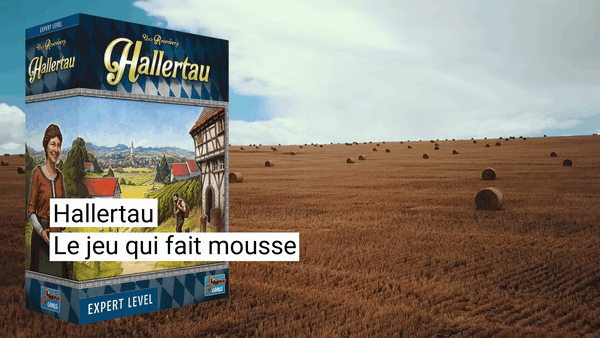 Hallertau, le nouveau blockbuster d&rsquo;Uwe Rosenberg. Un jeu qui fait mousse