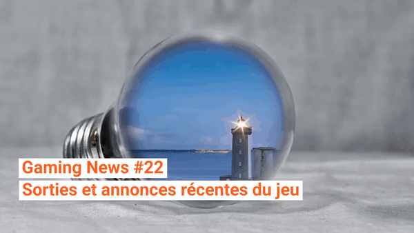 Gaming News #22 : pour ne rien rater des annonces récentes et prochaines sorties de jeux