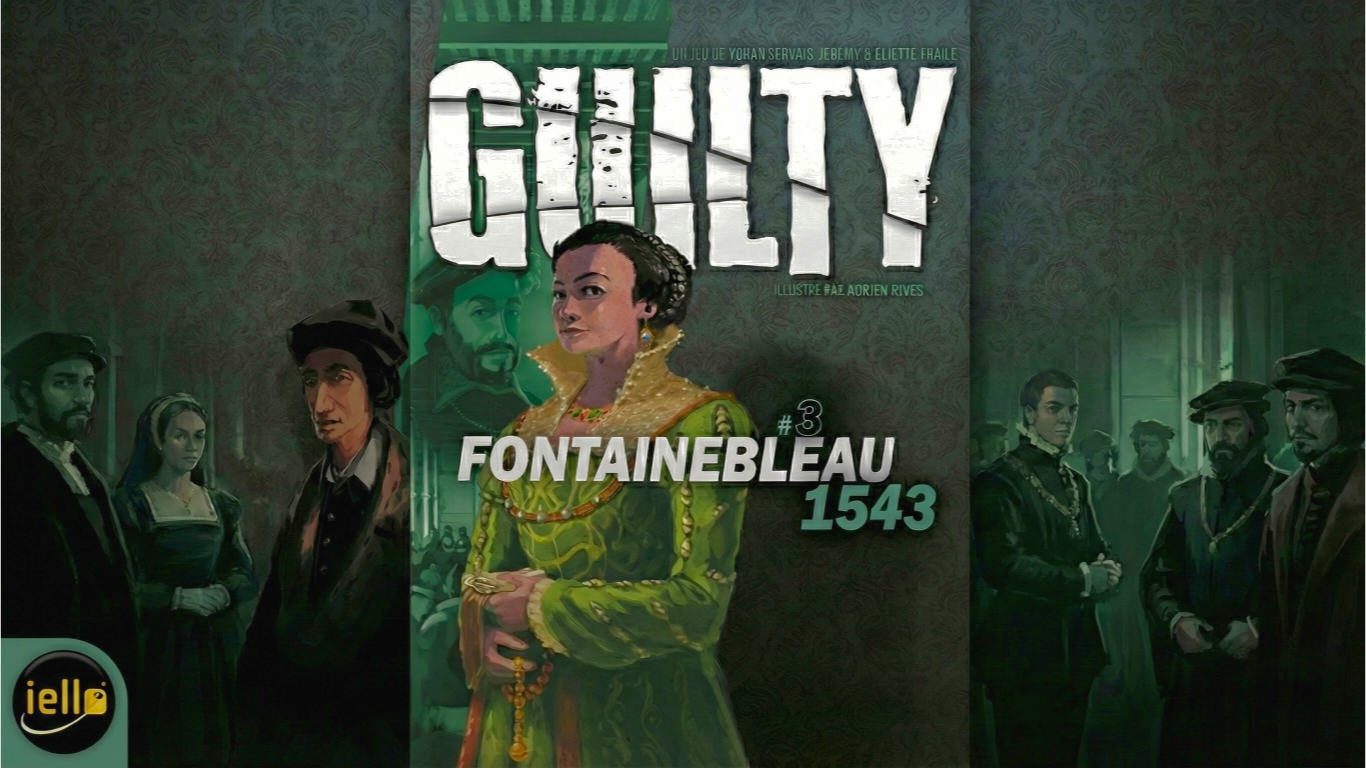 Guilty Fontainbleau 1543 : Grattez, sentez, résolvez !